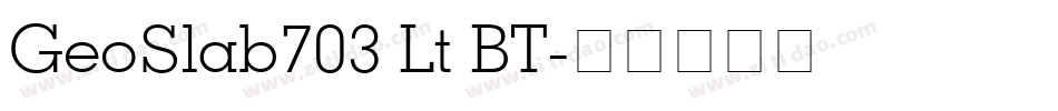 GeoSlab703 Lt BT字体转换